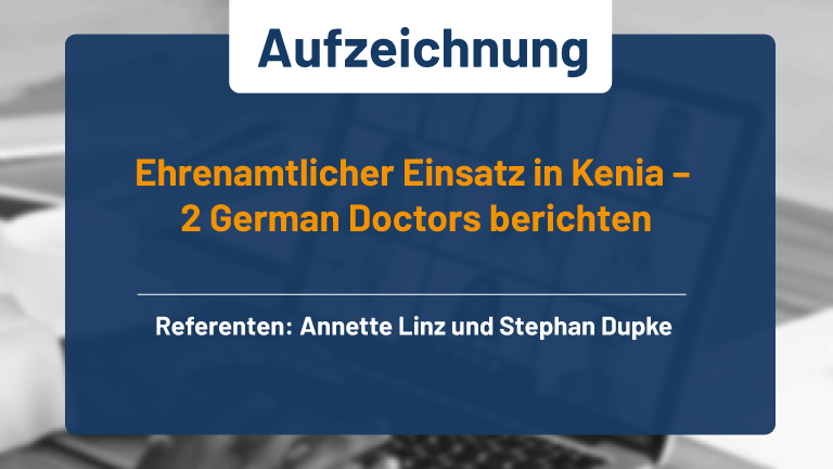 Webinar Ehrenamtlicher Einsatz in Kenia - 2 German Doctors berichten mediserv Bank