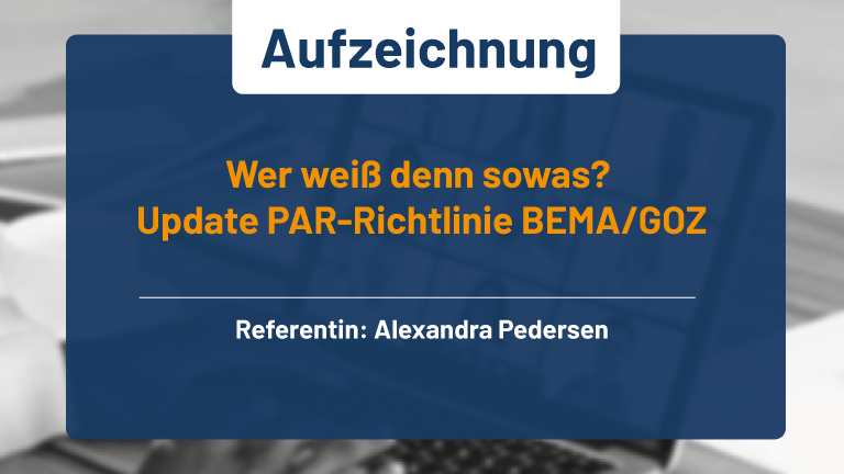 Webinar Wer weiß den sowas Update PAR-Richtlinie BEMA/GOZ mediserv Bank