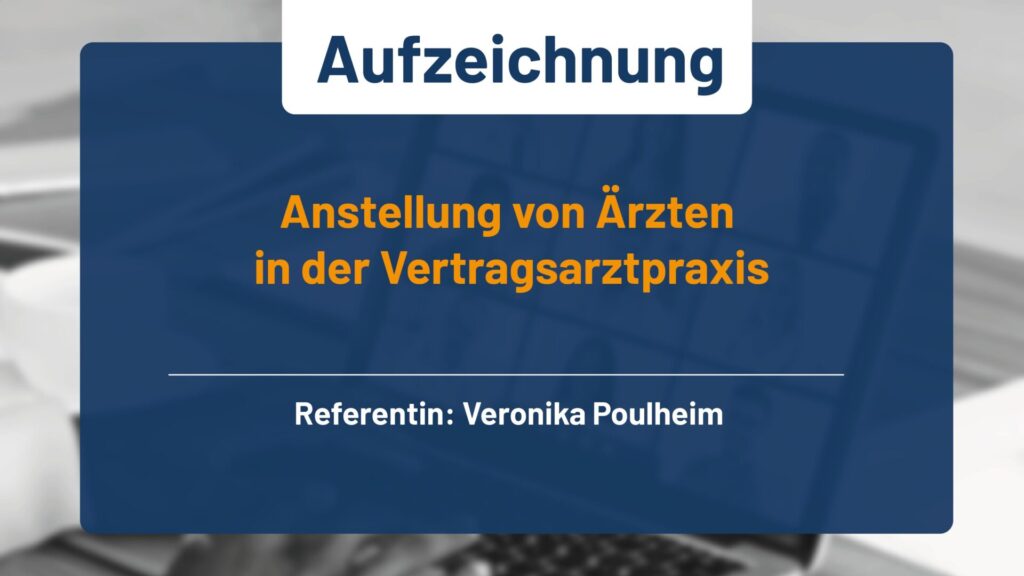 Webinar Anstellung von Ärzten in der Vertragsarztpraxis